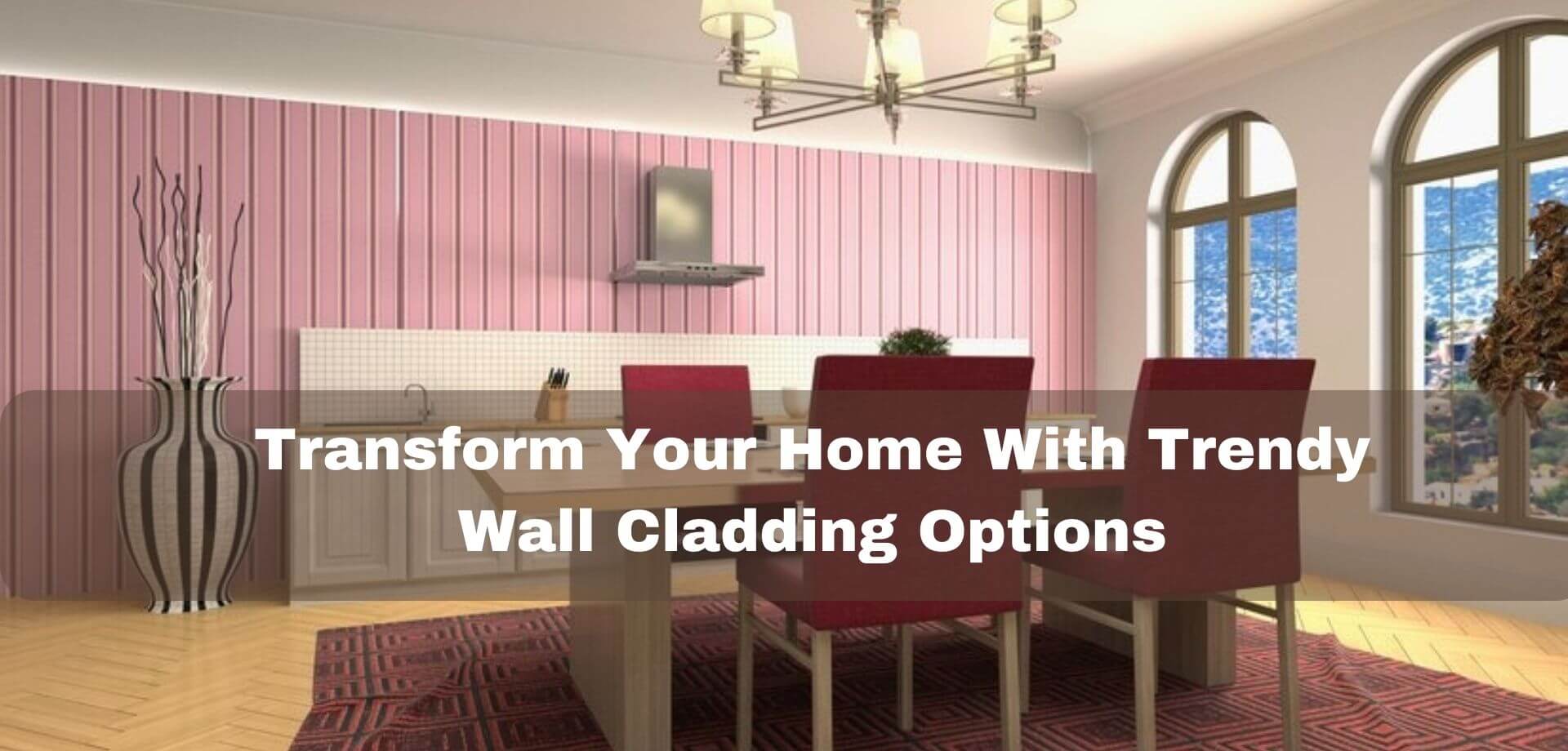 Transform Your Home With Trendy Wall Cladding Options